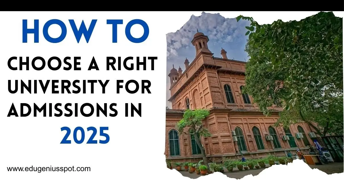 How to choose a Right University for BS Admissions in 2025?